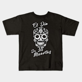 El Dia de los Muertos (Aged) Kids T-Shirt